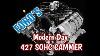 Ford S Modern Day 427 Sohc Cammer